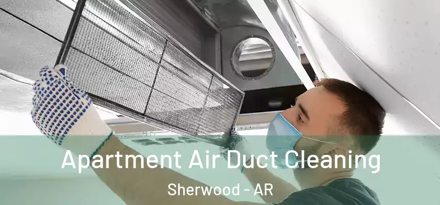 Apartment Air Duct Cleaning Sherwood - AR