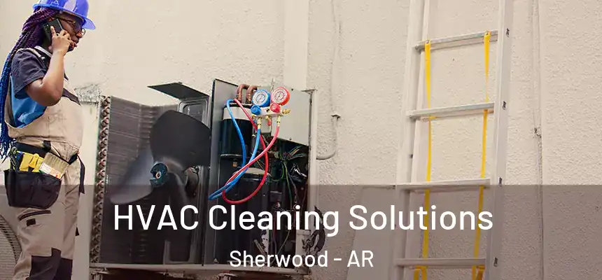  HVAC Cleaning Solutions Sherwood - AR