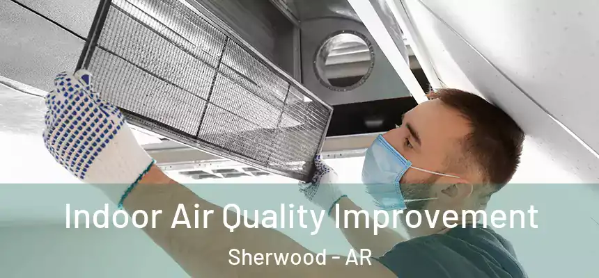  Indoor Air Quality Improvement Sherwood - AR