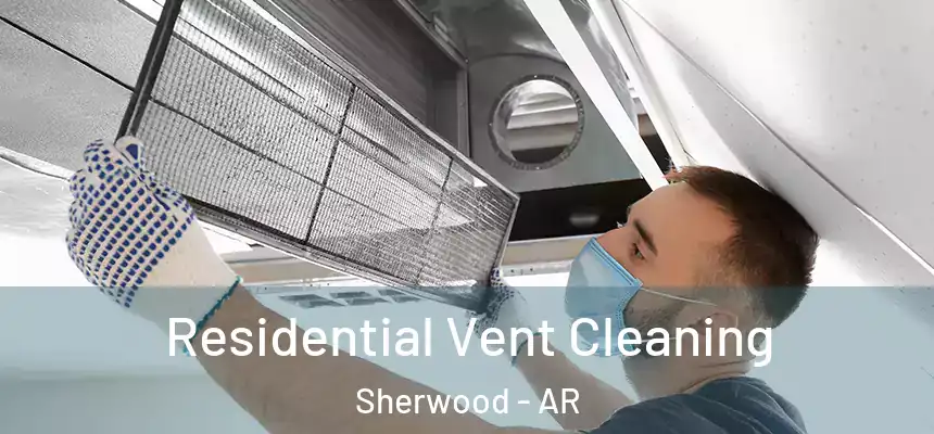  Residential Vent Cleaning Sherwood - AR